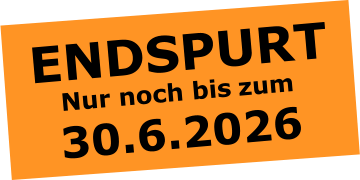 ENDSPURT 30.6.2026  Nur noch bis  zum